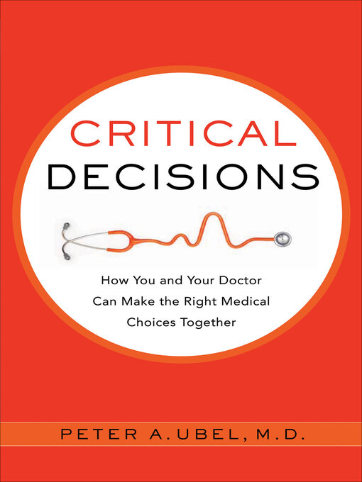 Title details for Critical Decisions by Peter A. Ubel - Wait list